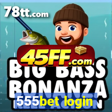 555bet login